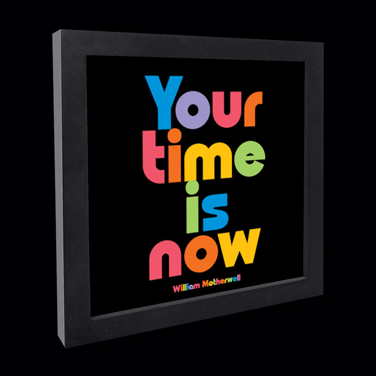 "your time is now" card