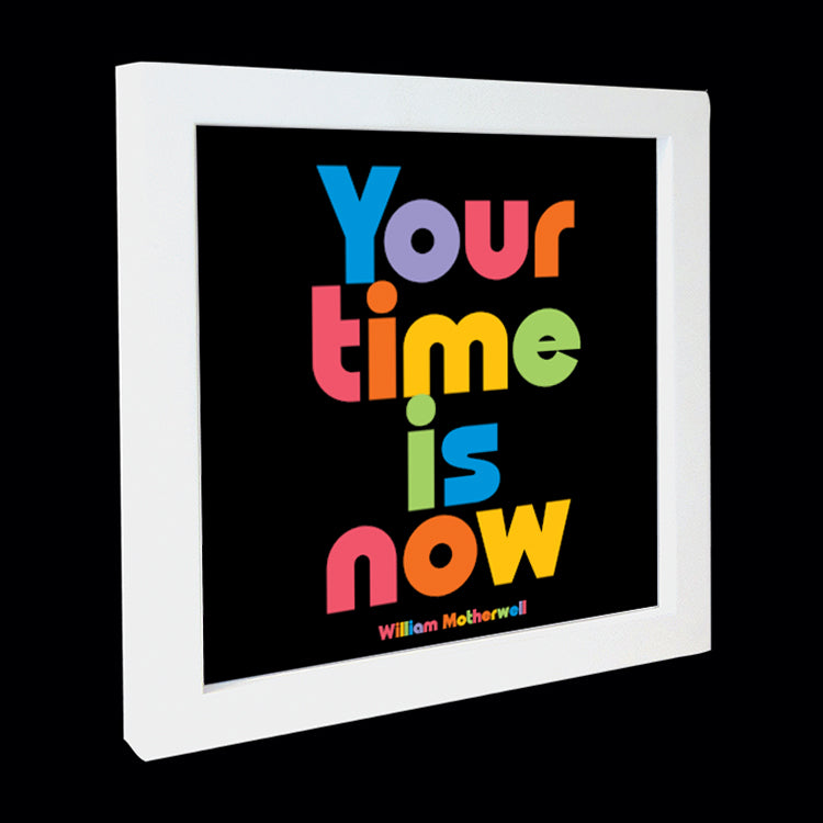 "your time is now" card