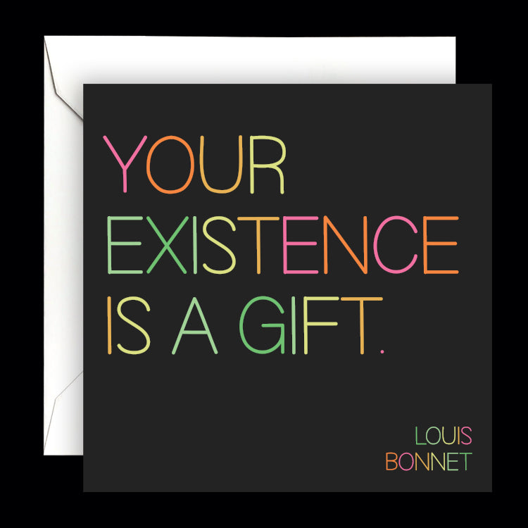 "your existence is a gift" card