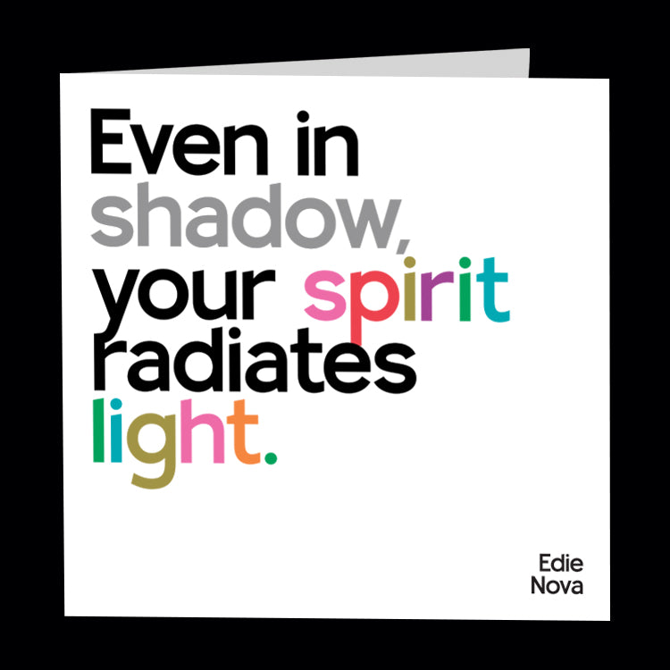 "even in shadow" card