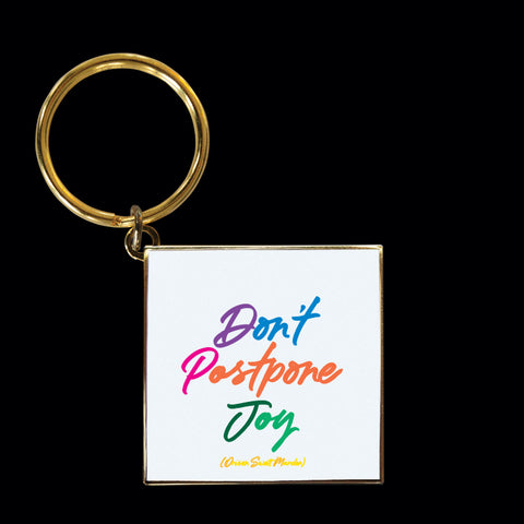 "don't postpone joy" keychain