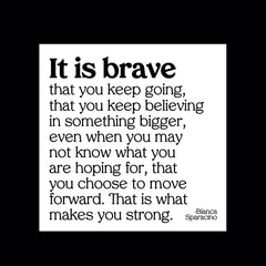 "it is brave" magnet