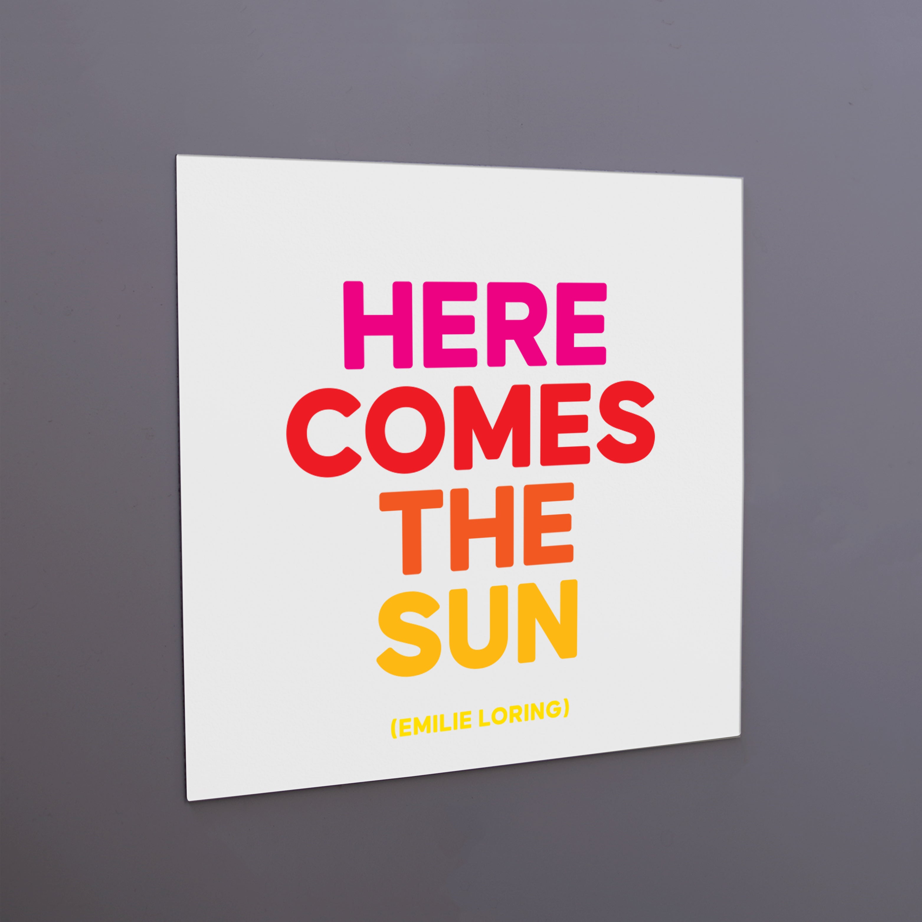 "here comes the sun" magnet