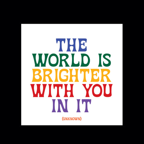 "the world is brighter" magnet