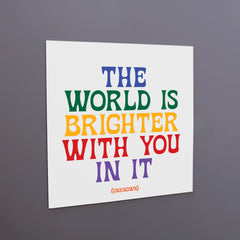 "the world is brighter" magnet