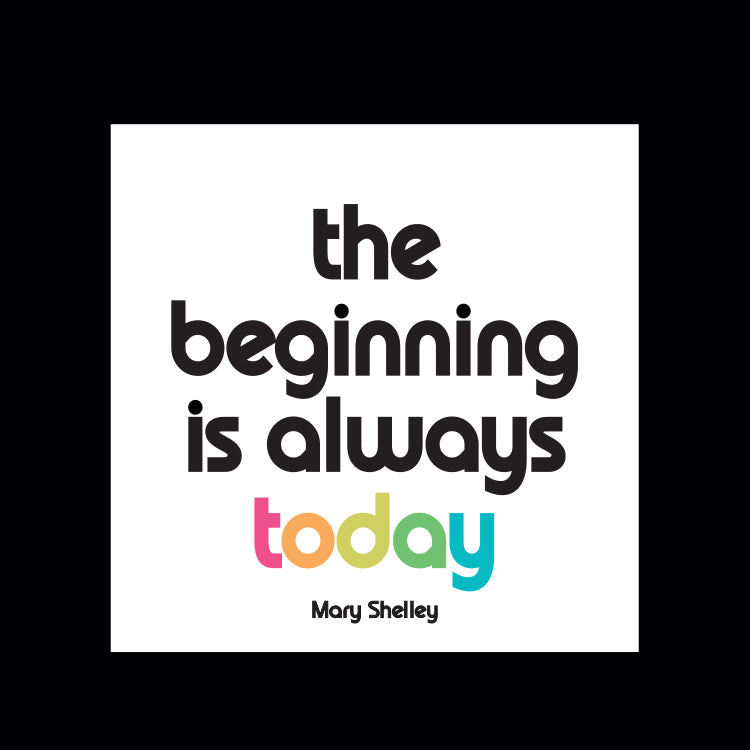 "beginning is always" magnet