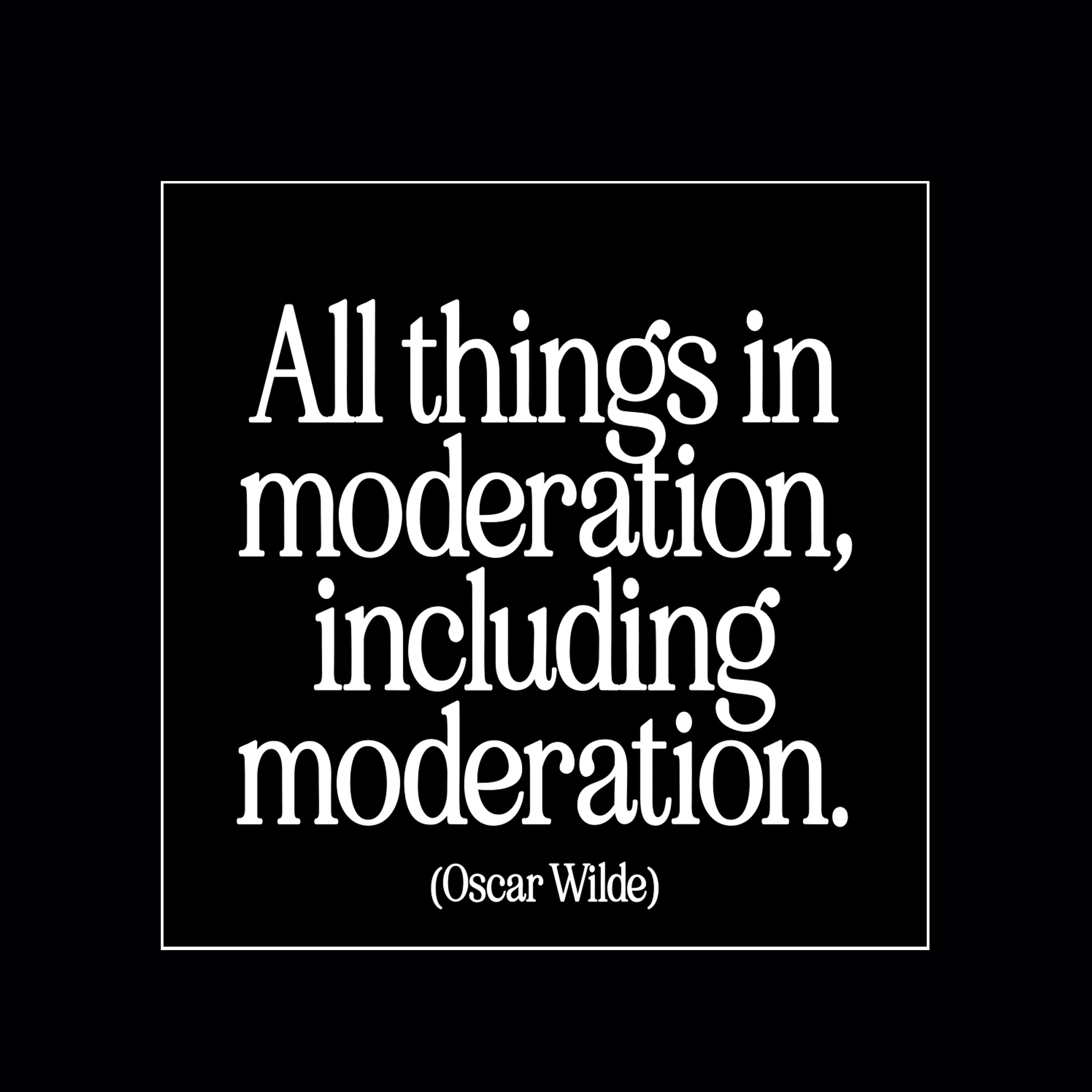 "things in moderation" magnet