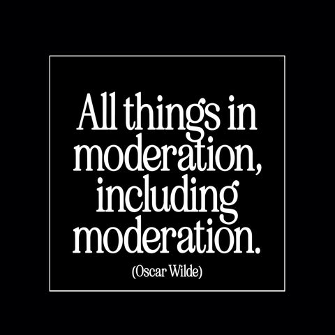 "things in moderation" magnet