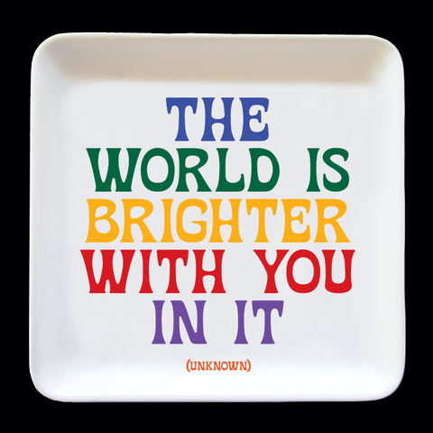 "the world is brighter" trinket dish