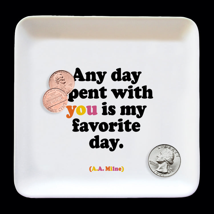 "any day spent with you" trinket dish