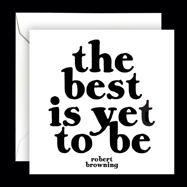 "the best is yet to be" card