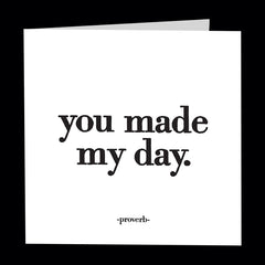 "you made my day" card