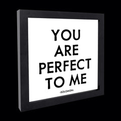 "you are perfect to me" card