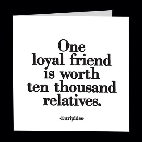 "one loyal friend" card