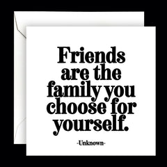 "friends are the family" card