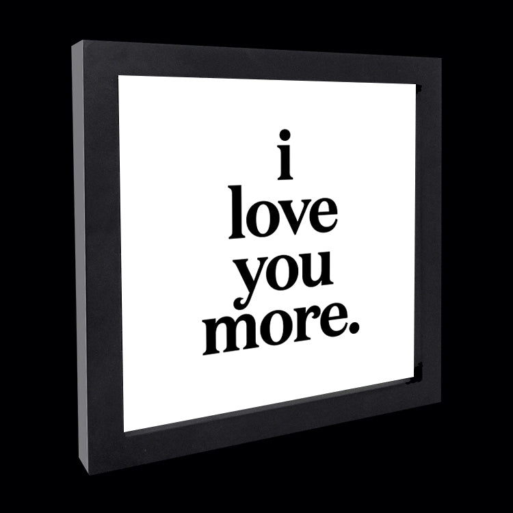 "i love you more" card