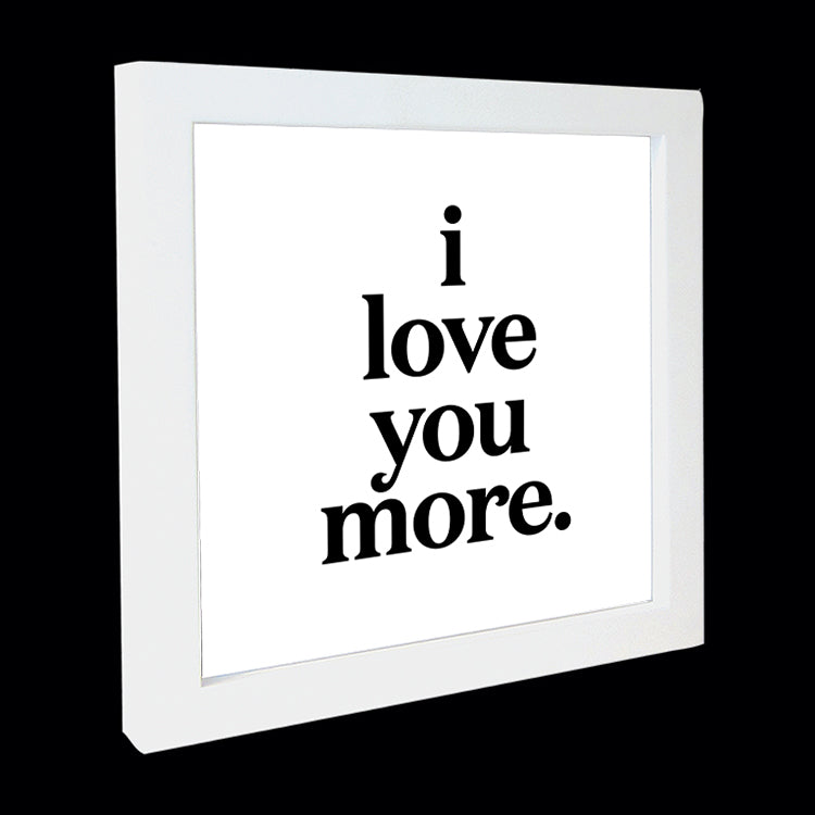 "i love you more" card
