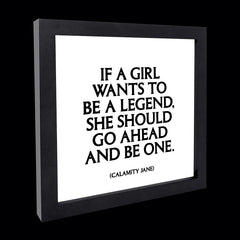 "if a girl wants to be a legend" card