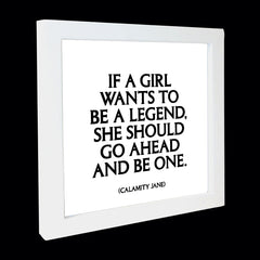 "if a girl wants to be a legend" card