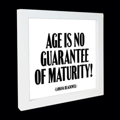 "age is no guarantee of maturity!" card