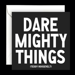 "dare mighty things" card