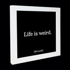 "life is weird" card