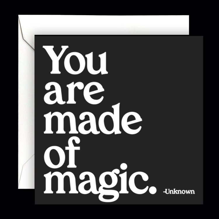 "you are made of magic" card