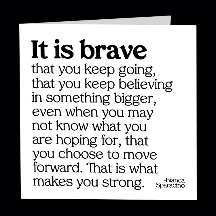 "it is brave" card
