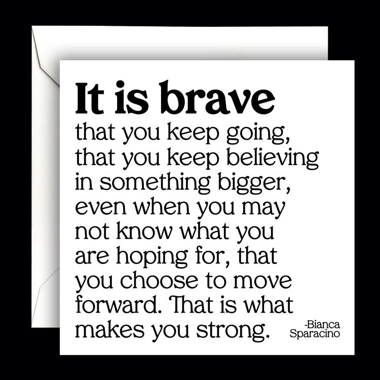 "it is brave" card