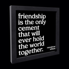 "friendship is the only cement" card