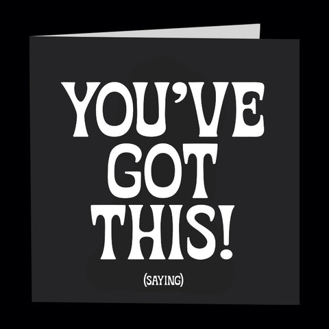 "you've got this!" card