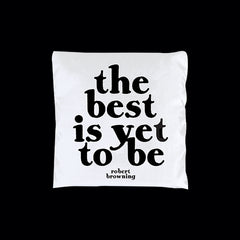 "the best is yet to be" reusable bag