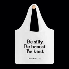 "be silly. honest. kind." reusable bag