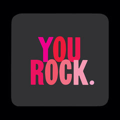 "you rock" coaster