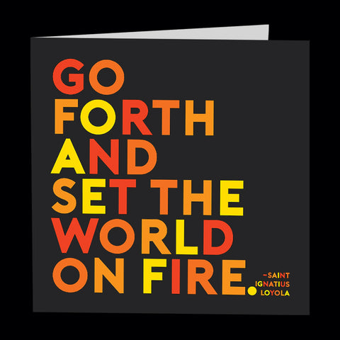 "go forth set world on fire" card