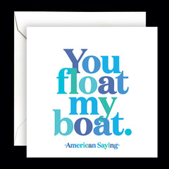 "you float my boat" card