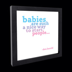 "babies are such a nice way to start people" card