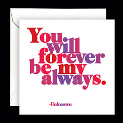 "forever be my always" card