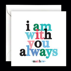 "i am with you always" card