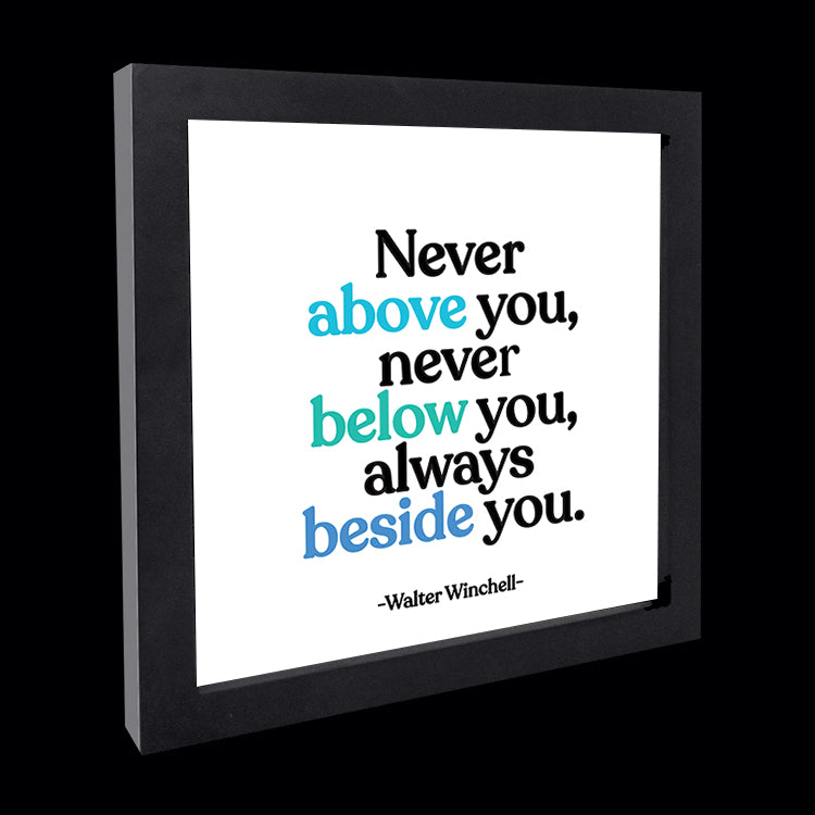"never above you" card
