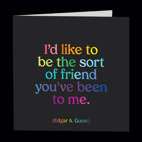 "i'd like to be the sort of friend" card