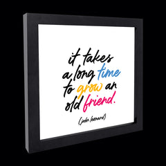 "it takes a long time to grow an old friend" card