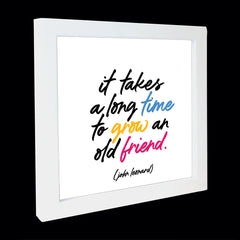 "it takes a long time to grow an old friend" card