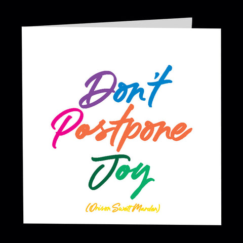 "don't postpone joy" card