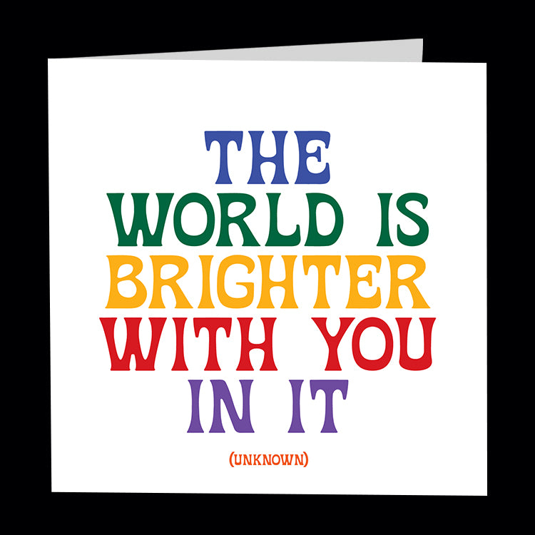 "the world is brighter" card