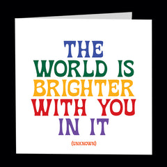 "the world is brighter" card