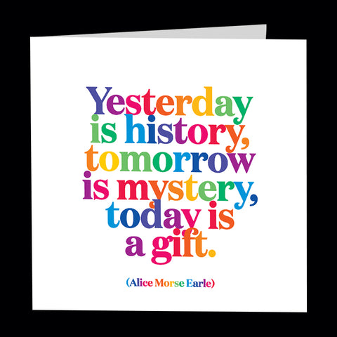 "yesterday is history" card