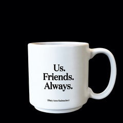 "us. friends. always." mini mug