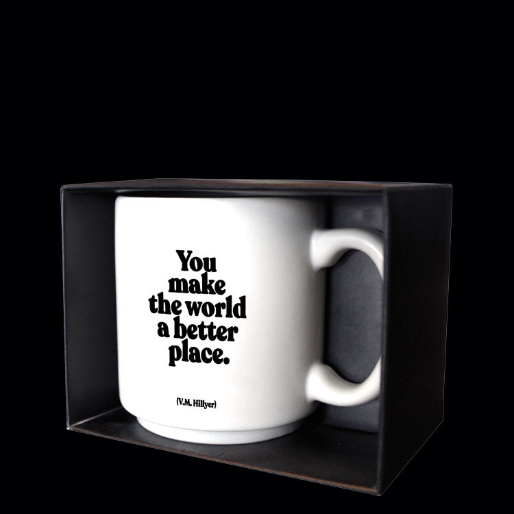 "you make the world a better place" mini mug