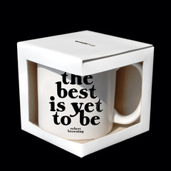 "the best is yet to be" mug